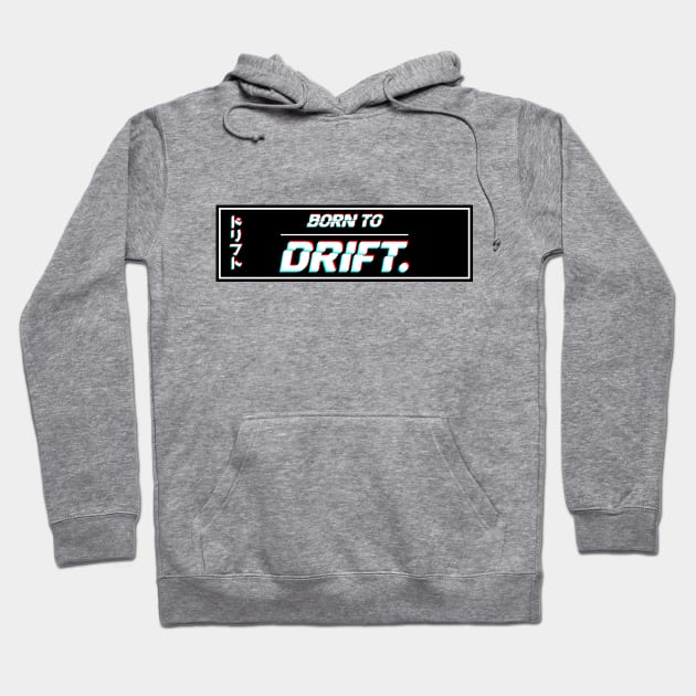 Born 2 Drift Hoodie by GoldenTuners